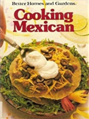 Gerald M. Knox  (editor) - Cooking Mexican (Better Homes and Gardens)