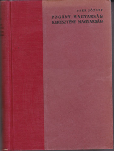 Pogny magyarsg - keresztny magyarsg (I. kiads)