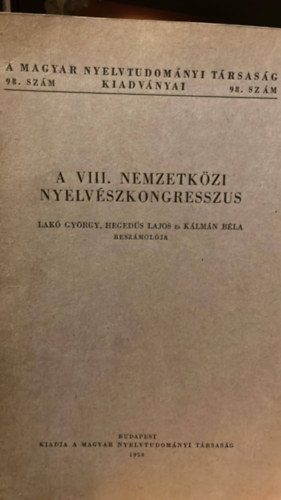 Lakó György Hegedűs Lajos Kálmán Béla - A VIII. Nemzetközi Nyelvészkongresszus