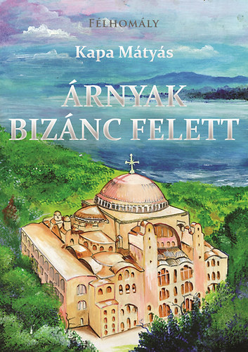 Kapa Mtys - rnyak Biznc felett