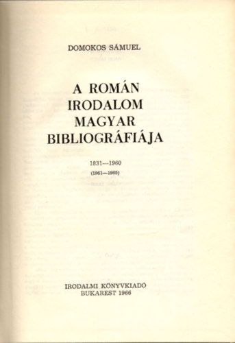 Domokos Smuel - A romn irodalom magyar bibliogrfija 1831-1960 (1961-1965)