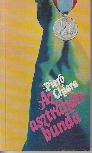 Piero Chiara - AZ ASZTRAHÁN-BUNDA