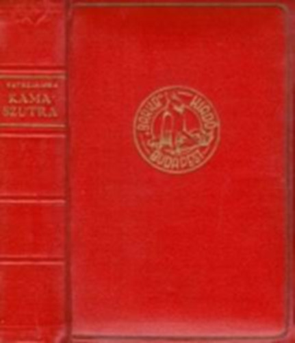 Vátszjájana - Káma-Szútra. Régi hindu ars amatoria (Ford.:Baktay Ervin)