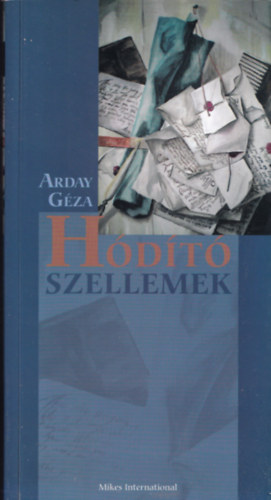 Arday G�za - H�d�t� szellemek - Tizenh�rom irodalmi essz� (dedik�lt)