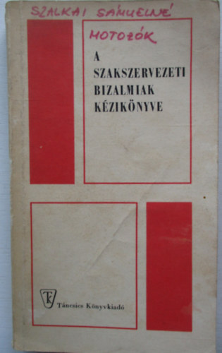 A szakszervezeti bizalmiak k�zik�nyve