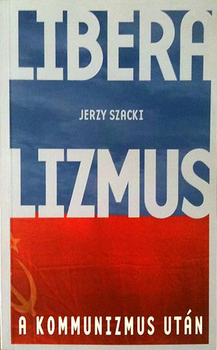 Jerzy Szacki - Liberalizmus a kommunizmus után