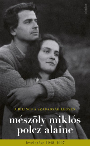 Polcz Alaine M�sz�ly Mikl�s - A bilincs a szabads�g legyen