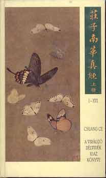 Csuang Ce - A vir�gz� d�lvid�k igaz k�nyve