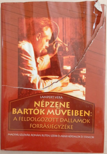 Lampert Vera - Népzene Bartók műveiben: A feldolgozott dallamok forrásjegyzéke