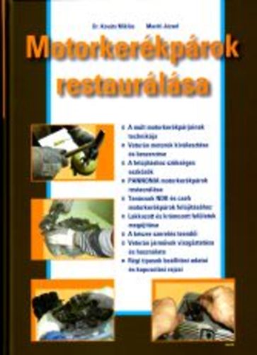 Kováts Miklós; Maróti József - Motorkerékpárok restaurálása