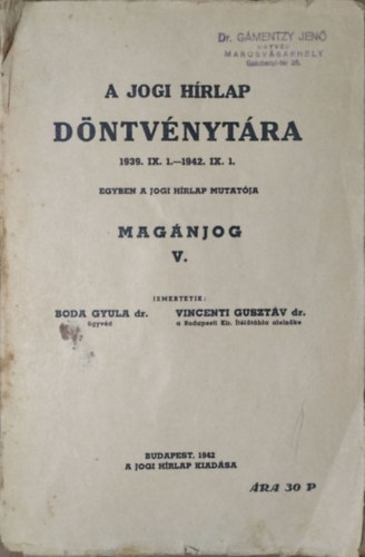 Boda Gyula dr. - Vincenti Gusztv dr. - A Jogi Hrlap dntvnytra, 1939.IX.1.-1942.IX.1. - Magnjog V.
