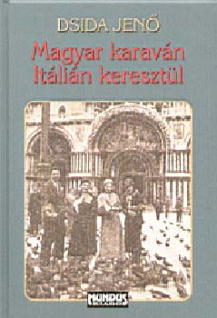 Dsida Jenő - Magyar karaván Itálián keresztül