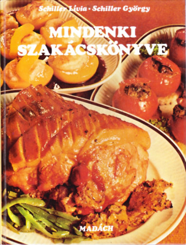 Schiller Gyrgy; Schiller Lvia - Mindenki szakcsknyve