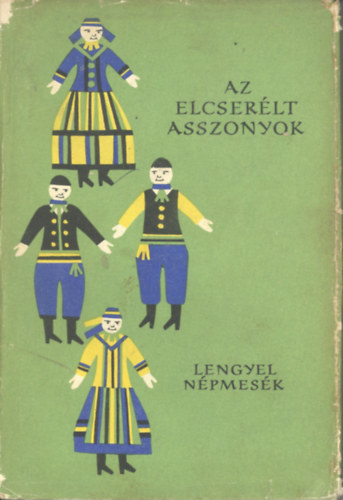 Eur�pa K�nyvkiad� - Az elcser�lt asszonyok (lengyel n�pmes�k)