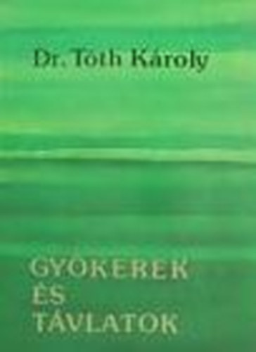 Dr. Tth Kroly - Gykerek s tvlatok