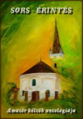 Sors-érintés amatőr költők antológiája