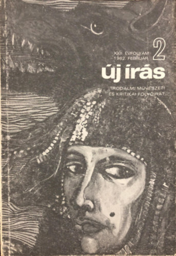 Juh�sz Ferenc  (szerk.) - �j �r�s 1982. Febru�r - Irodalmi, m�v�szeti �s kritikai foly�irat (XXII. �vf., 2. sz�m)