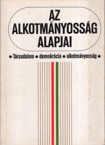 Kukorelli-Schmidt - Az alkotmnyossg alapjai