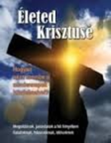 Verebn� S�rk�zi R�ka szerk. - �leted Krisztus� - Hogyan n�zz szembe a mindennapok k�zdelmeivel?