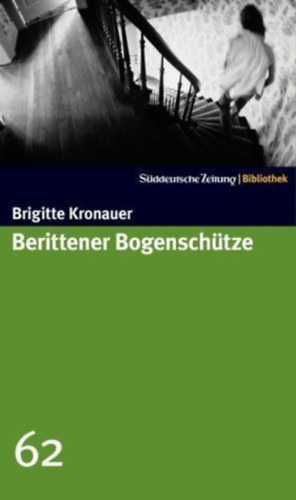 Brigitte Kronauer - Berittener Bogensch�tze