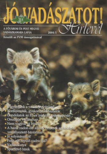 Nagy Istvn  (szerk.) - J Vadszatot! Hrlevl (2004/1) - A Fvrosi s Pest megyei Vadszkamara lapja