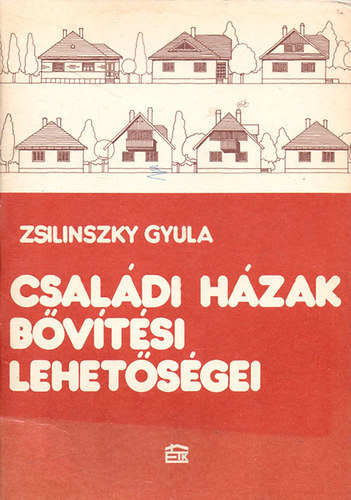 Dr. Varga Istvn Zsilinszky Gyula - Csaldi hzak bvtsi lehetsgei + Csaldi hzak ftsnek kialaktsa (2m)