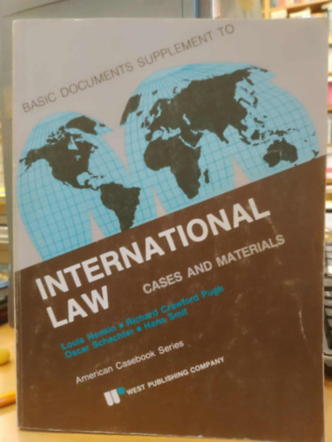 Richard Crawford Pugh, Oscar Schachter, Hans Smit Louis Henkin - Basic Documents Supplement to International Law - Cases and Materials