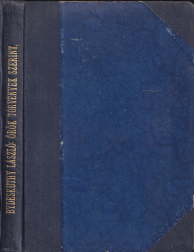 Bydeskuty L�szl� - �r�k t�rv�nyek szerint