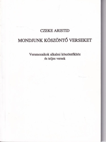 Czeke Aristid - Mondjunk ksznt verseket