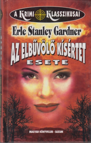 Erle Stanley Gardner - Az elbűvölő kísértet esete (Perry Mason 47.) (A krimi klasszikusai)
