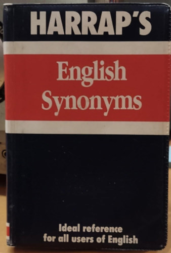 John O. E. Clark - Harrap's English Synonyms - Ideal reference for all users of English (Harrap angol szinonim�i - Ide�lis referencia minden angol nyelvhaszn�l� sz�m�ra)