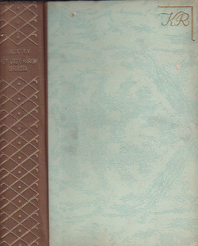 Aldous Huxley - K�t vagy h�rom gr�cia