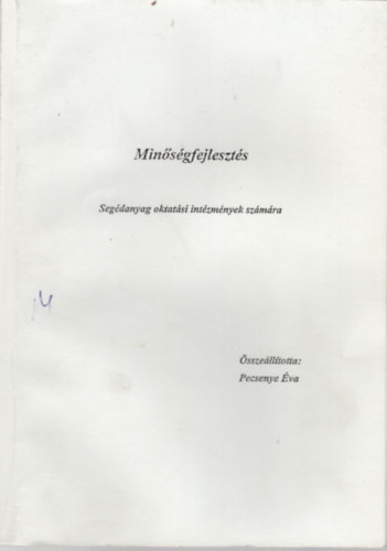 Pecsenye �va - Min�s�gfejleszt�s- Seg�danyak oktat�si int�zm�nyek sz�m�ra, Debreceni Egyetem-Szakir�ny� szakvizsg�s k�pz�s: A min�s�gfejleszt�s kulcsa :  a pedag�gus V�ltoz� pedag�gusszerepek 2006 kieg�sz�t�s ( 2 m� )
