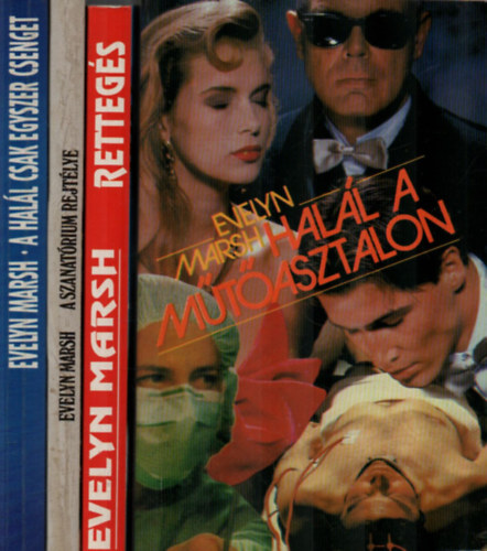 Evelyn Marsh - 4 db Evelyn Marsh k�tet egy�tt: Hal�l a m�t�asztalon - Retteg�s - A szanat�rium rejt�lye - A hal�l csak egyszer csenget