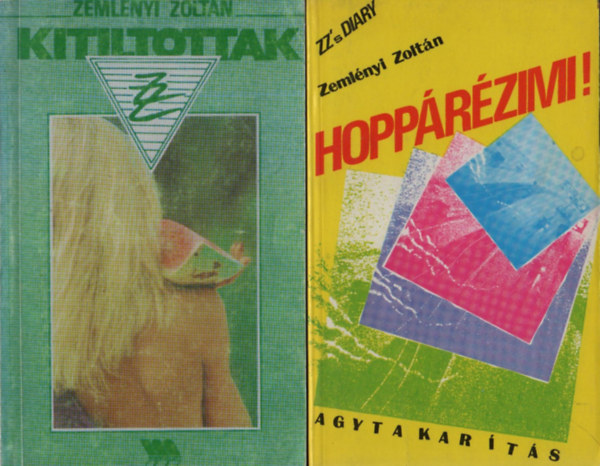 Zeml�nyi Zolt�n - Hopp�r�zimi! + Kitiltottak