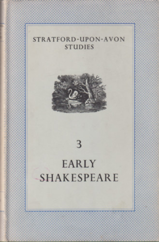 Early Shakespeare - Stratford-Upon-Avon Studies 3