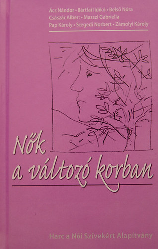 Masszi Gabriella �s Cs�sz�r Albert - N�k a v�ltoz� korban.