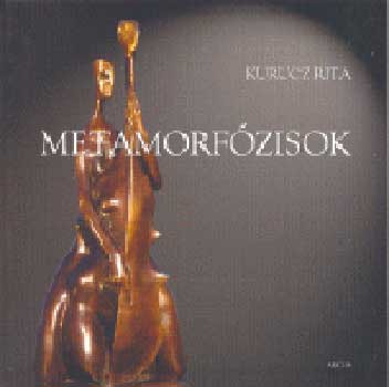 Kurucz Rita - Metamorf�zisok