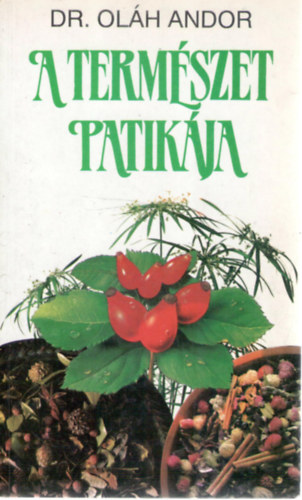 Dr. Ol�h Andor - A term�szet patik�ja