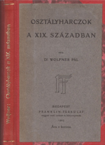 DR. Wolfner P�l - Oszt�lyharczok a XIX. sz�zadban