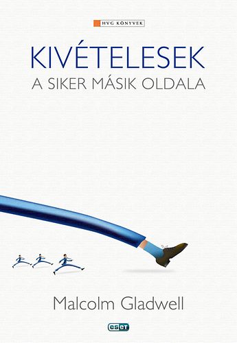 Malcolm Gladwell - Kivtelesek - A siker msik oldala