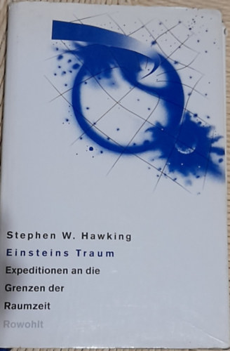 Stephen W. Hawking - Einsteins Traum Expeditionen an die Grenzen der Raumzeit