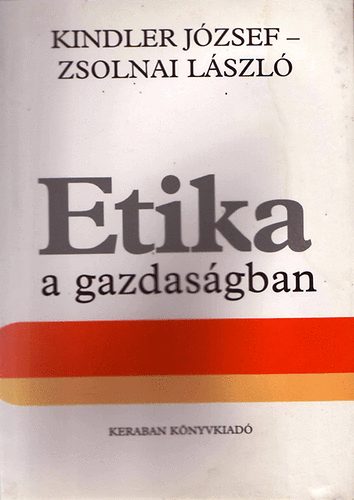 Kindler; Zsolnai - Etika a gazdas�gban
