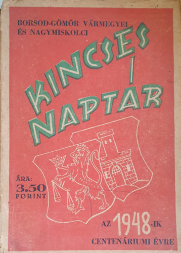 Gaál György (szerk.) - Kincses naptár - Az 1948-ik centenáriumi évre