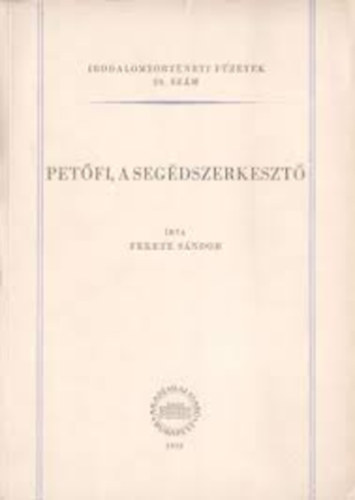 Fekete S�ndor - Pet�fi, a seg�dszerkeszt�