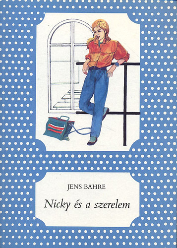 Jens Bahre - Nicky �s a szerelem (P�tty�s k�nyvek)