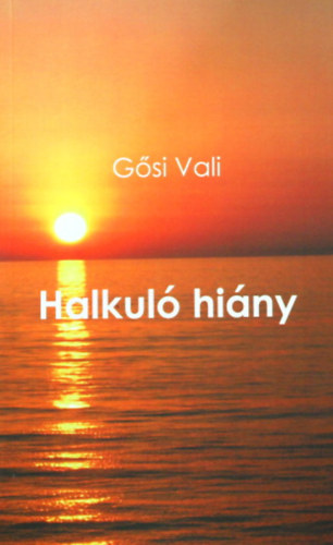 Gősi Vali - Halkuló hiány