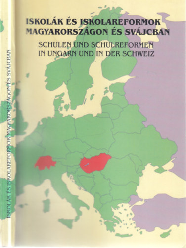Franz Schaffhauser, Szabolcs Éva Réthy Endréné - Iskolák és iskolareformok Magyarországon és Svájcban (mindhárom szerző által dedikált)