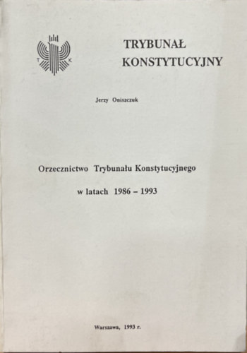 Trybuna Konstytucyjny - Orzecznictwo Trybunau Konstytucyjnego w latach 1986-1993