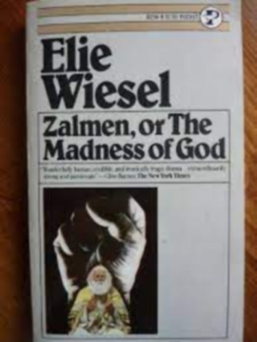 Elie Wiesel - Zalmen, or the Madness of God (Zalmen, avagy Isten rlete)